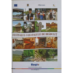 FESTIVALUL CASCAVALULUI DE BRADULET. GHID TURISTIC-MINISTERUL DEZVOLTARII REGIONALE SI TURISMULUI