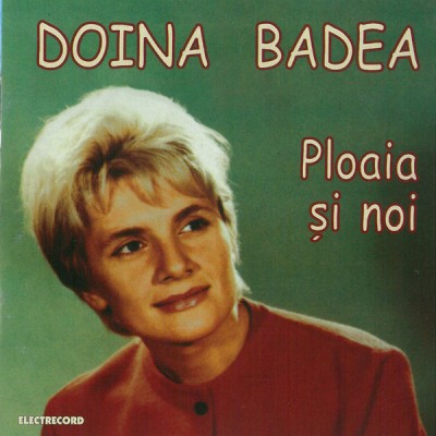 CD Doina Badea &amp;lrm;&amp;ndash; Ploaia Și Noi foto