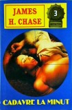 James Hadley Chase - Cadavre la minut