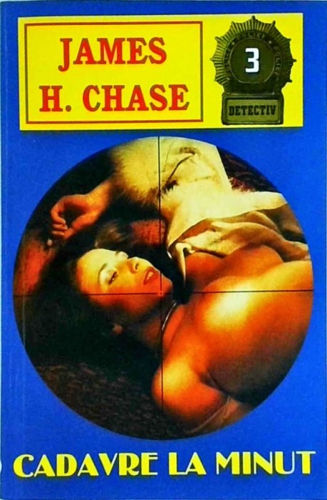 James Hadley Chase - Cadavre la minut