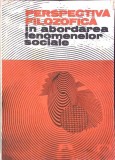 PERSPECTIVA FILOZOFICA IN ABORDAREA FENOMENELOR SOCIALE-OLTEA MISCOL-346877
