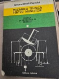 MECANICA TEHNICA PENTRU MUNCITORI - MIRCEA MIHAIL POPOVICI VOL.1