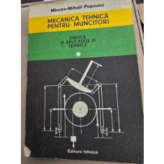 MECANICA TEHNICA PENTRU MUNCITORI - MIRCEA MIHAIL POPOVICI VOL.1