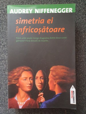 SIMETRIA EI INFRICOSATOARE - Audrey Niffenegger foto