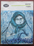 Mara - Roman clasic de Ioan Slavici, Editura Minerva, colectia Biblioteca Pentru Toti, editia 1983, 305 pagini