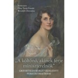 A k&ouml;ltőnő, akinek f&eacute;rje minisztereln&ouml;k - Gr&oacute;f Bethlen Margit v&aacute;logatott publicisztikai &iacute;r&aacute;sai