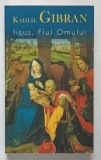 IISUS,FIUL OMULUI de KAHLIL GIBRAN 2007