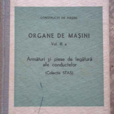 Organe De Masini Vol.iii A Armaturi Si Piese De Legatura Ale - Colectiv ,276015