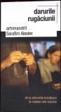 Darurile Rugaciunii - Arhimandrit Serafim Alexiev - Carte Religioasa, Crestinism, Ortodoxie - Editura Sofia, Romana