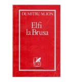 Dumitru M. Ion - Elfi la Brusa - 115905