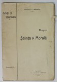DESPRE STIINTA SI MORALA de DIMITRIE C. NADEJDE , FASCICOLA II , 1910