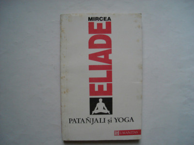 Patanjali si yoga - Mircea Eliade foto