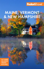 Fodor&amp;#039;s Maine, Vermont &amp;amp; New Hampshire: With the Best Fall Foliage Drives &amp;amp; Scenic Road Trips foto