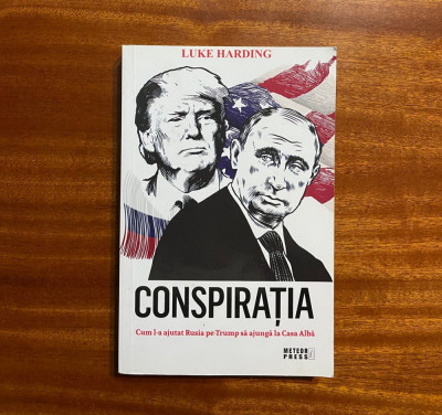 Luke Harding - Conspiratia Rusia Trump Casa Alba (Ca noua!) foto