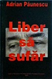 Adrian Paunescu - Liber sa sufar