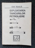 EXPLOATAREA TANCURILOR PETROLIERE - Toaca (vol 1)