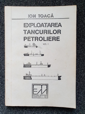 EXPLOATAREA TANCURILOR PETROLIERE - Toaca (vol 1) foto