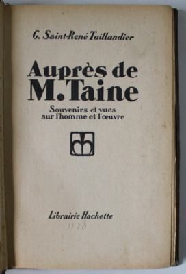 AUPRES DE M. TAINE , SOUVENIRS ET VUES SUR L &amp;#039;HOMME ET L &amp;#039;OEUVRE par G. SAINT - RENE TAILLANDIER , 1928 foto