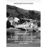 A rom&aacute;n&ndash;magyar h&aacute;bor&uacute; &eacute;s a rom&aacute;n katonai megsz&aacute;ll&aacute;s magyar &aacute;ldozatai (1919&ndash;1920) - Perczel Oliv&eacute;r
