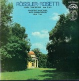 Disc vinil, LP. HORN CONCERTOS NOS. 2 &amp; 6-ROSSLER-ROSETTI-271428