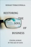 Restoring the Soul of Business: Staying Human in the Age of Data