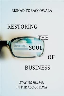 Restoring the Soul of Business: Staying Human in the Age of Data foto