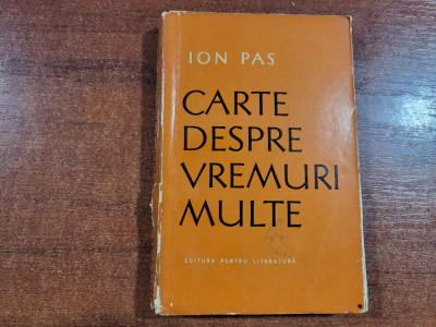 Carte despre vremuri multe de Ion Pas foto