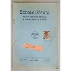 SCOALA SI VIEATA , REVISTA ASOCIATIEI GENERALE A INVATATORILOR DIN ROMANIA , ANUL VII , NR. 10 , MARTIE 1937