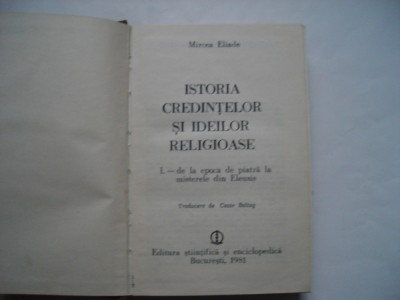 Istoria ideilor si credintelor religioase (vol. I) - Mircea Eliade foto