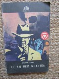 Eu am ucis moartea - Stelian Sarbu (Colectia Sfinx)