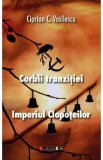 Corbii tranzitiei. Imperiul clopoteilor - Ciprian C. Vasilescu, 2021