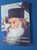 PARINTELE IUSTIN PARVU SI MORALA UNEI VIETI CASTIGATE DE ADRIAN ALUI GHEORGHE CU AUTOGRAFUL AUTORULUI