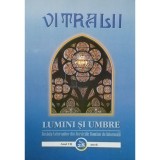 Filip Teodorescu - Vitralii - Lumini si umbre, anul VII, nr. 28, 2016 (Editia: 2016)