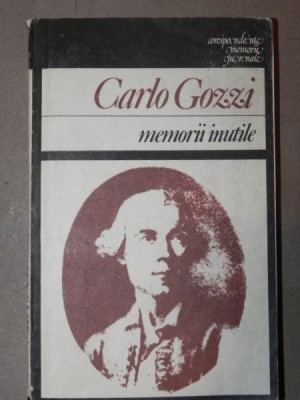 MEMORII INUTILE - CARLO GOZZI BUCURESTI 1987 foto