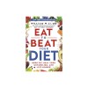 Eat to Beat Your Diet: Burn Fat, Heal Your Metabolism, and Live Longer