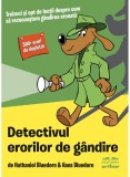 Detectivul erorilor de g&acirc;ndire - Nathaniel Hans Bluedorn - Editura Arthur