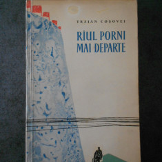 TRAIAN COSOVEI - RAUL PORNI MAI DEVREME (1962)