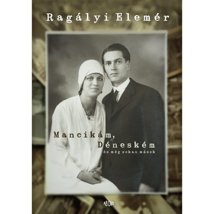 Mancik&aacute;m, D&eacute;nesk&eacute;m &eacute;s m&eacute;g sokan m&aacute;sok - Rag&aacute;lyi Elem&eacute;r