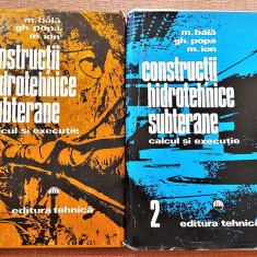 Constructii hidrotehnice subterane. Calcule si executie 2 Vol - M. Bala, Gh Popa