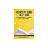 Neurodiversity Playbook: How Neurodivergent People Can Crack the Code of Living in a Neurotypical World