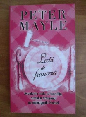 Peter Mayle - Lectii de franceza foto