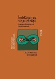 imblanzirea singuratatii - Jean-Michel Quinodoz - Trei