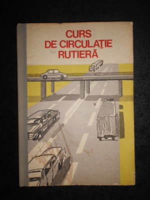 Radu Panaitescu - Curs de circulatie rutiera (1979, editie cartonata) foto