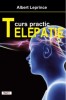 Telepatie - Curs Practic Albert Leprince, Aldo Press. Spiritualitate si Ezoterism