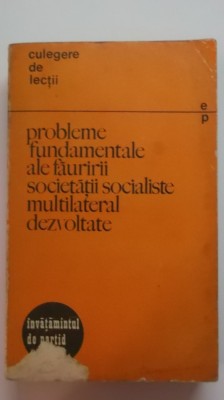 Probleme fundamentale ale fauririi societatii socialiste multilateral dezvoltate foto