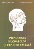 Mircea Mitariu, Andrei Olinescu - Imunologia mucoaselor si cea oro-faciala