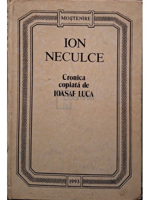 Ion Neculce - Cronica copiata de Ioasaf Luca (Editia: 1993)