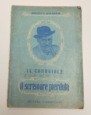 I. L. CARAGIALE - O SCRISOARE PIERDUTA - 1952 - EDITURA TINERETULUI foto