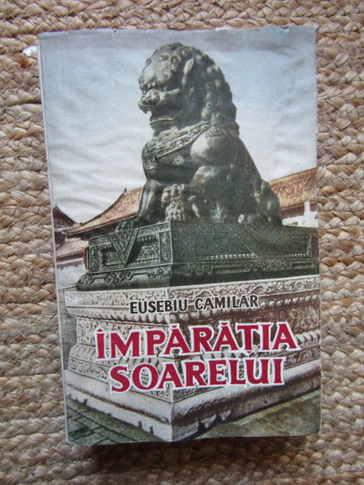 Eusebiu Camilar - Imparatia soarelui (1955, prima editie)