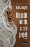 Dragoste, tinerete si alte greseli - Raluca Anghel